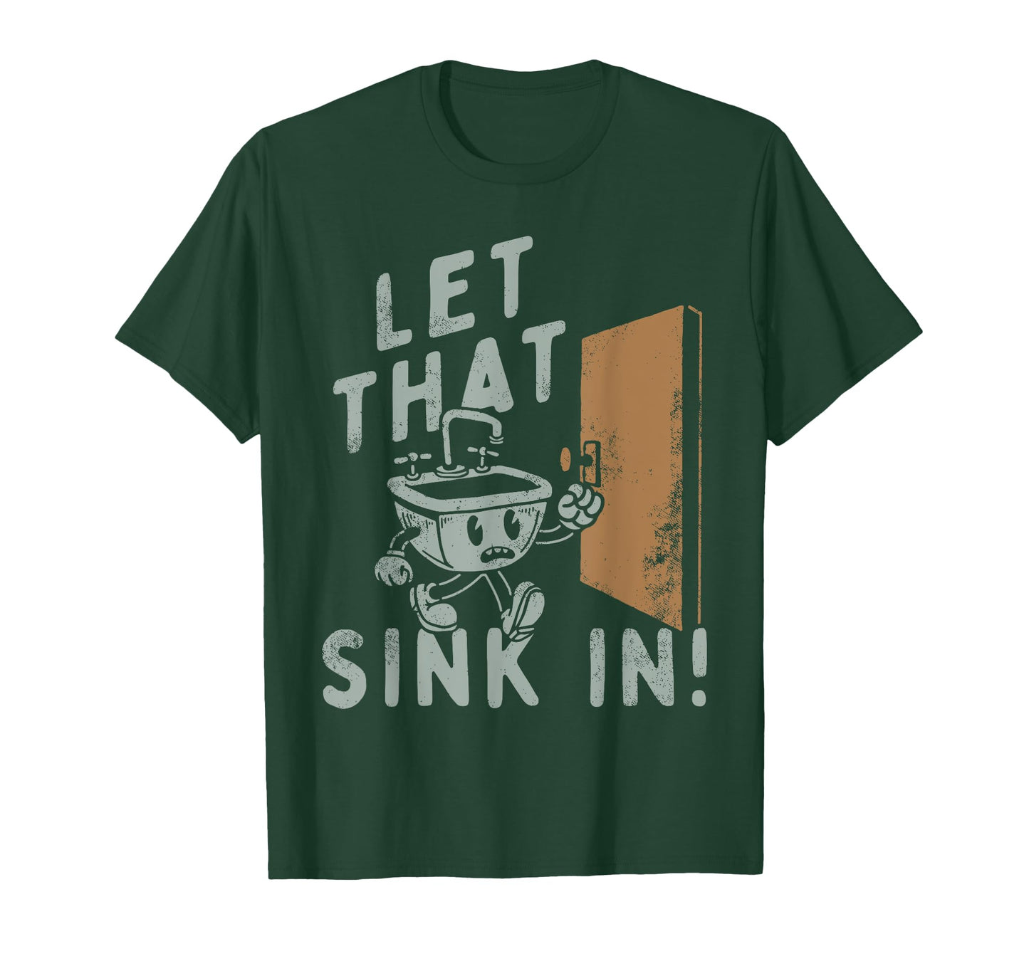 Let That Sink In! Funny T-Shirt