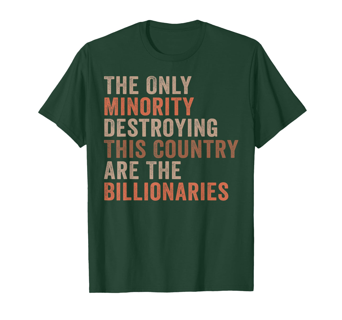 The Only Minority Destroying This Country Are Billionaires T-Shirt