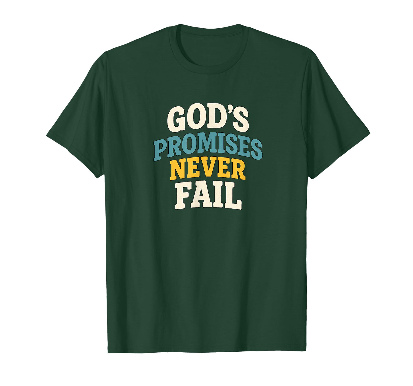 God’s Promises Never Fail | Inspirational Christian Quote T-Shirt
