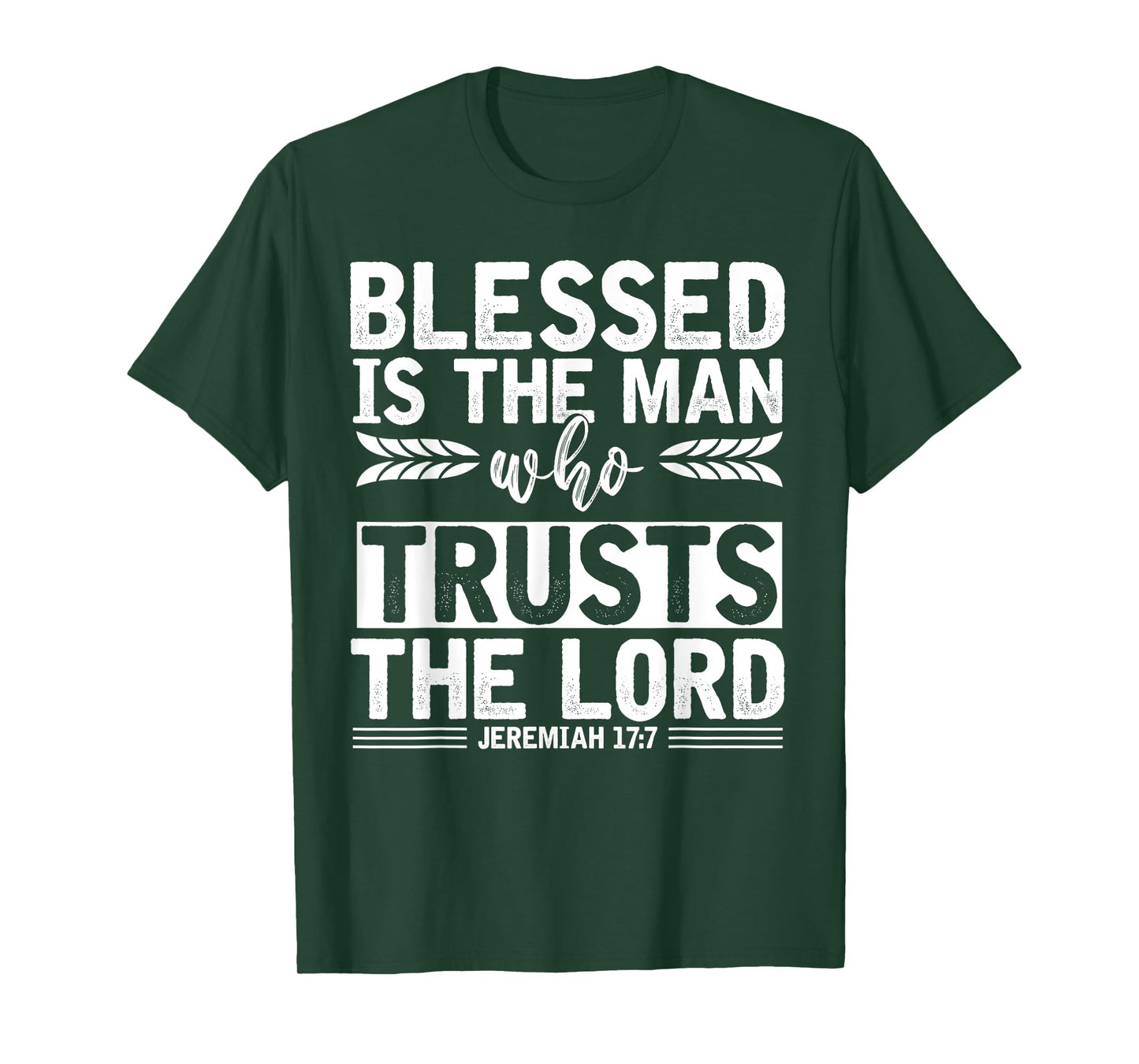 Christ Devotee Blessed Is The Man Who Trusts The Lord Jesus T-Shirt