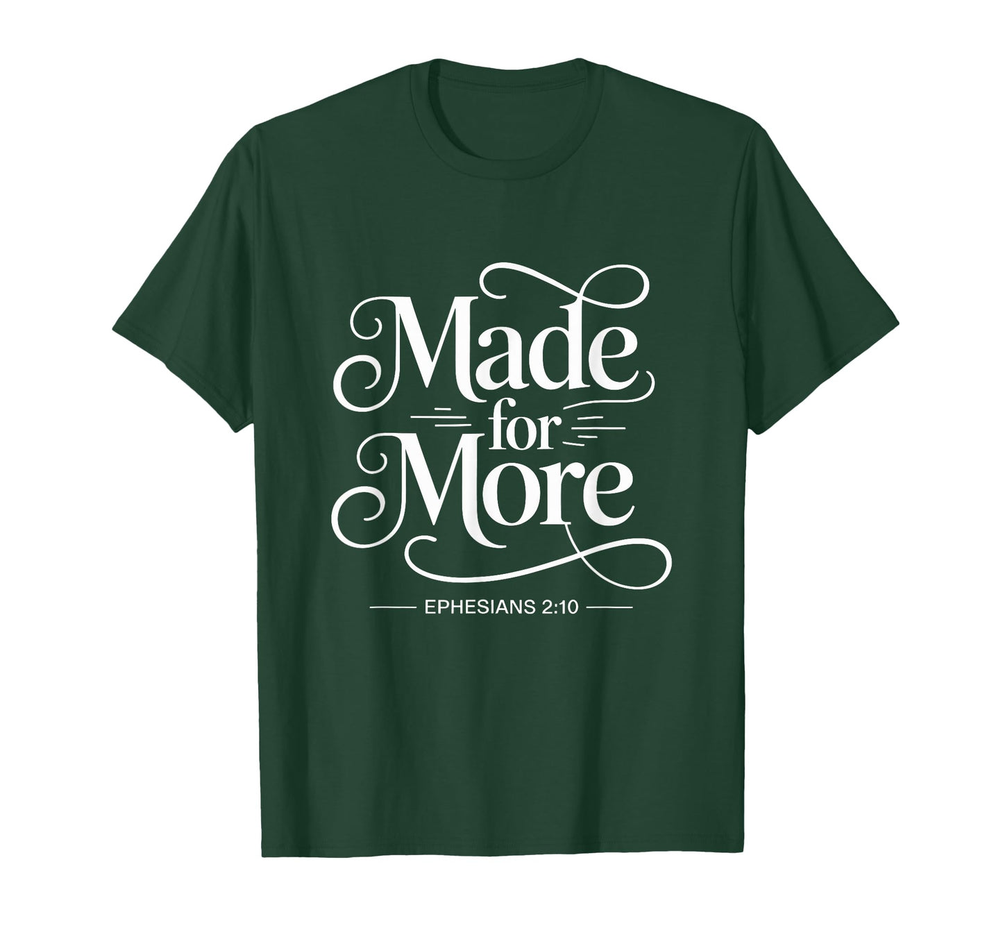 Made For More Ephesians 2:10 Christian T-Shirt