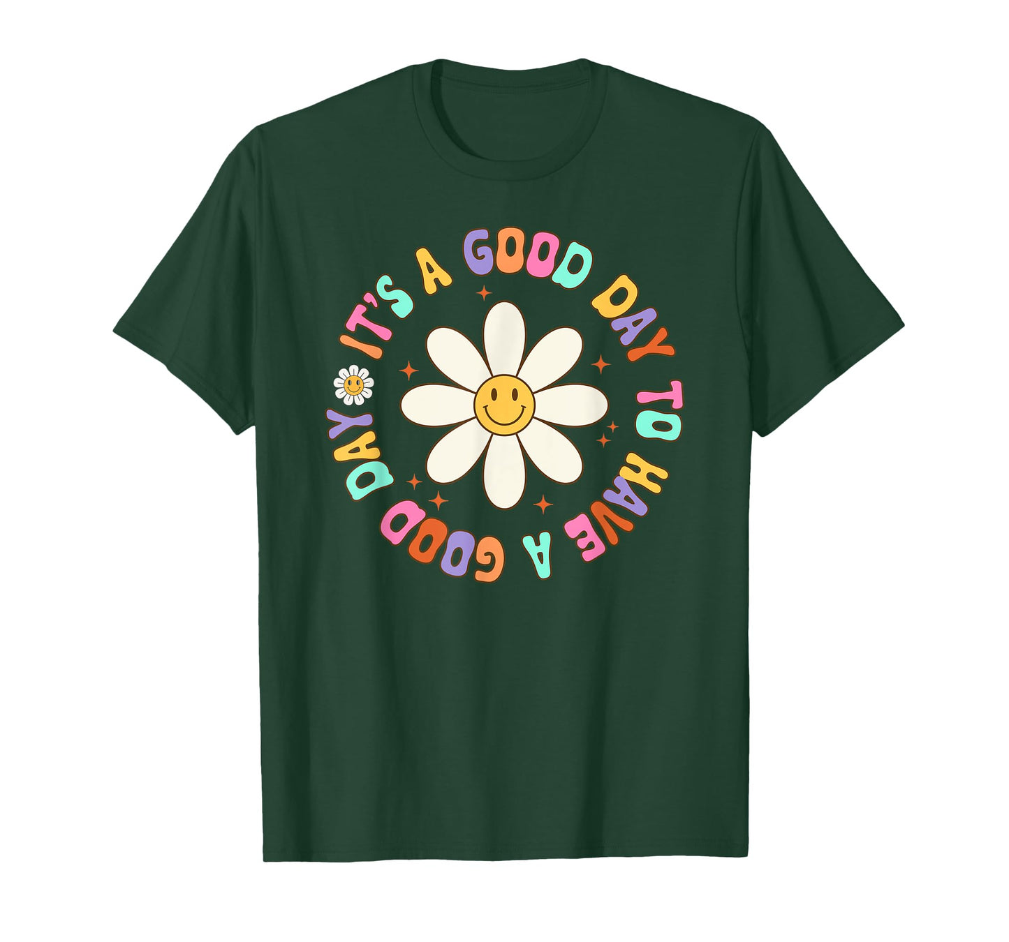 It's A Good Day To Have A Good Day Groovy Inspirational T-Shirt