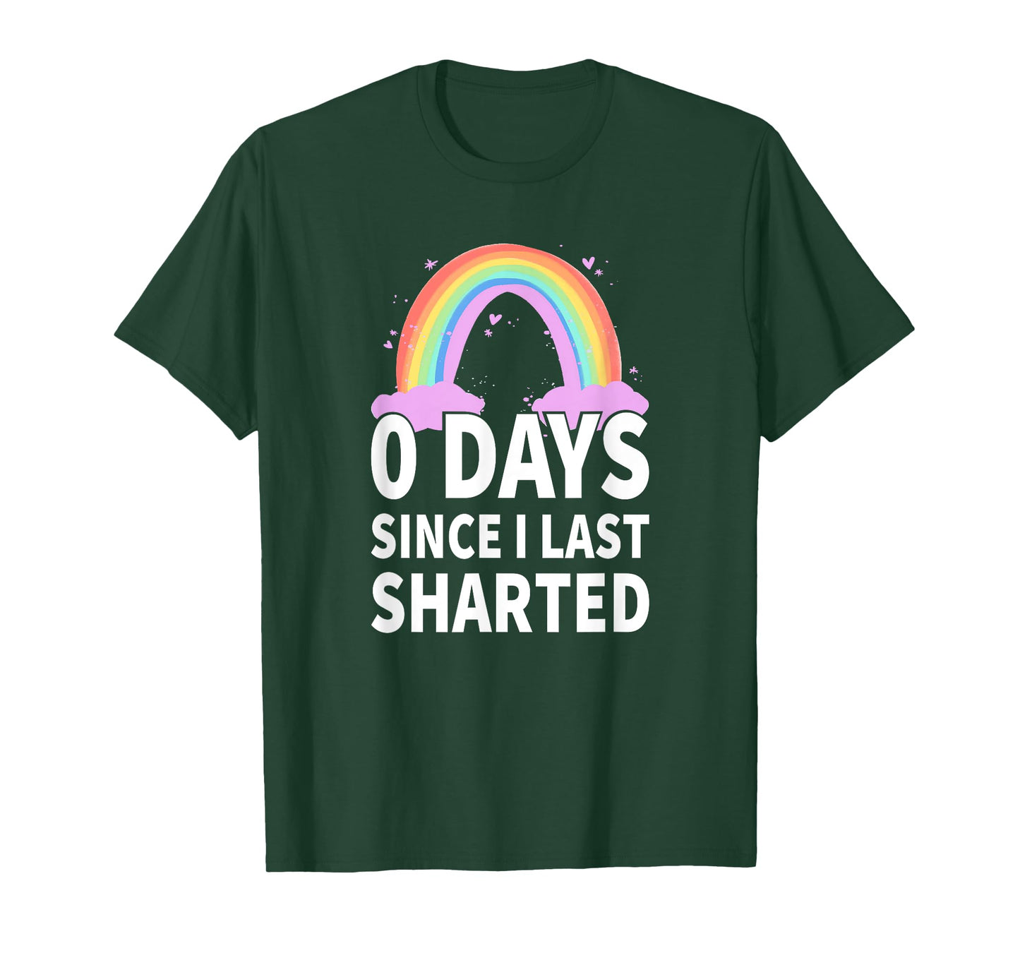 0 Days Since I Last Sharted -Sharting T-Shirt