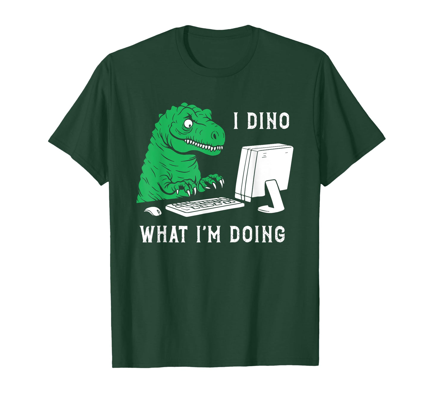 Funny I Dino What I'm Doing T-Shirt