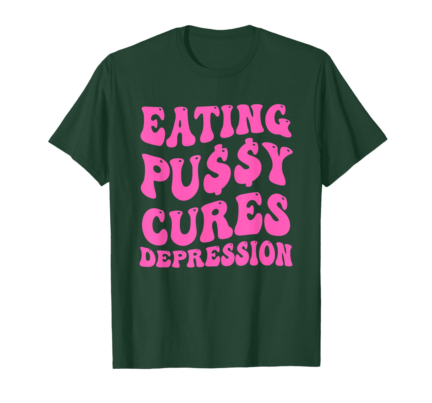 EATING PU$$Y CURES DEPRESSION Funny design T-Shirt