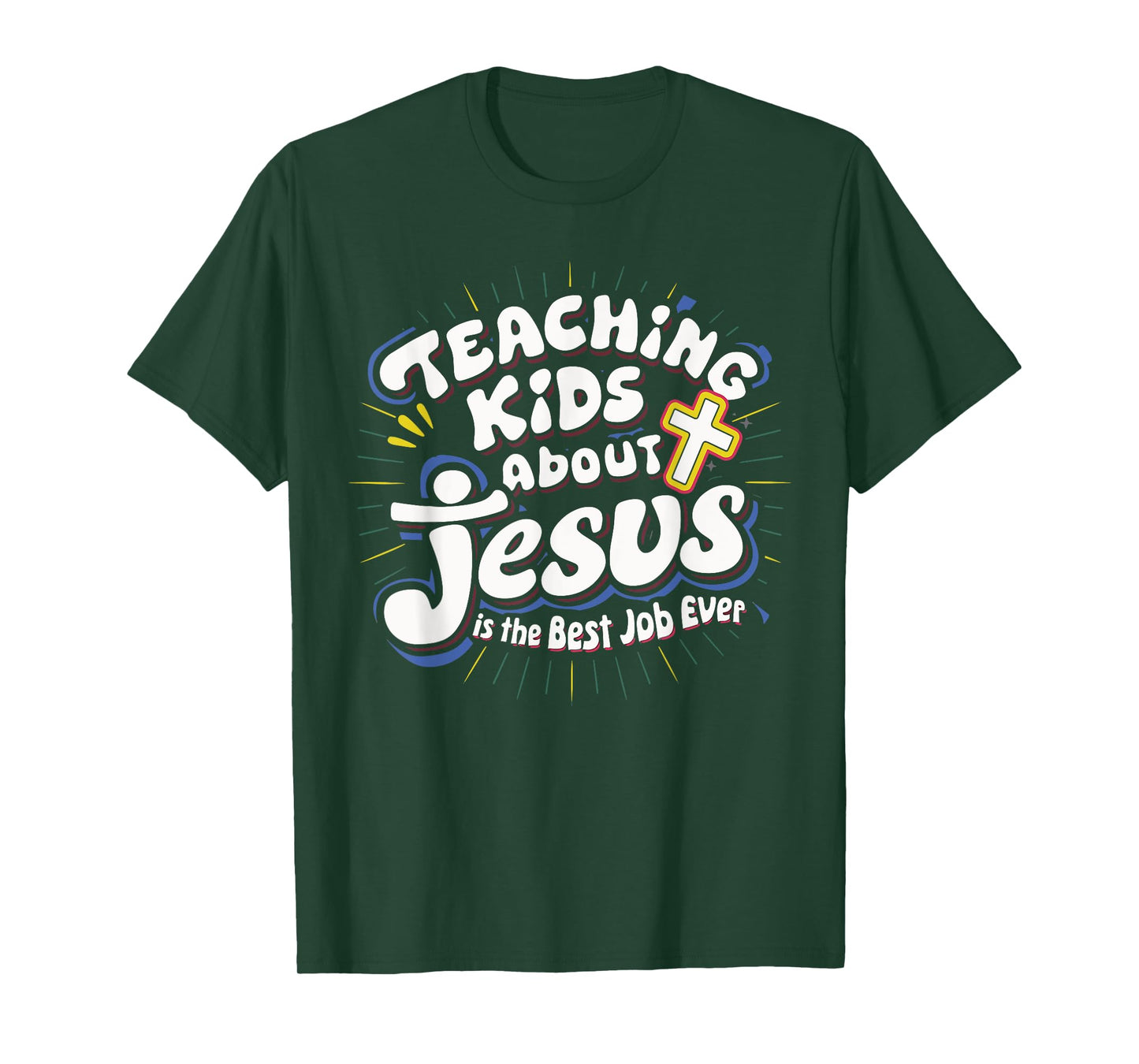 Teaching Kids About Jesus Is The Best Job Ever T-Shirt