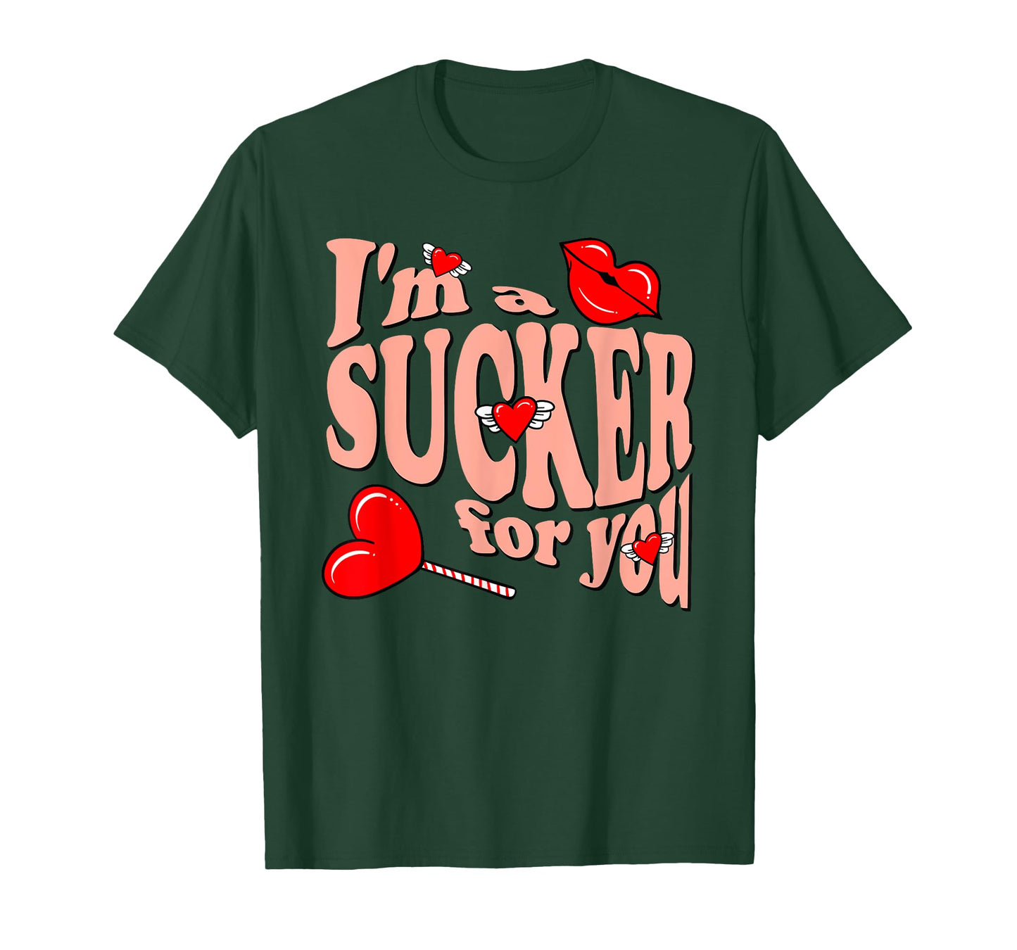 I'm A Sucker For You Apparel T-Shirt