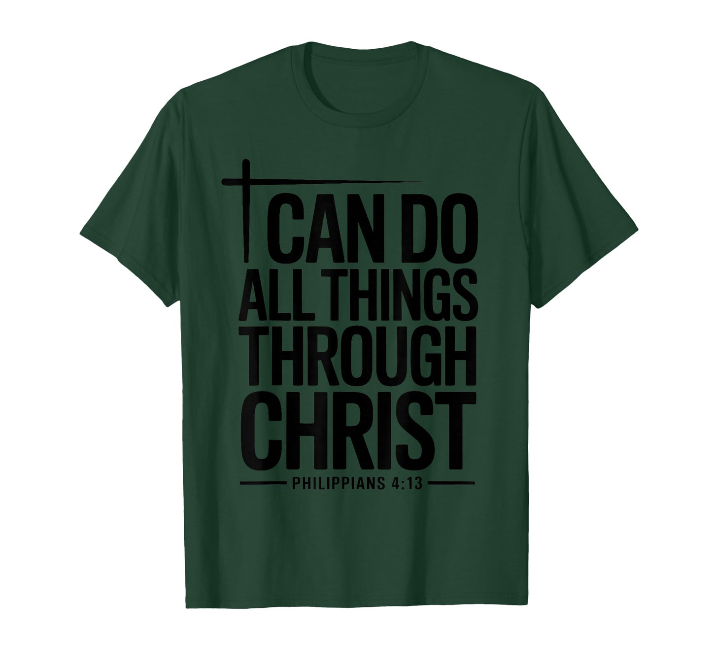 I Can Do All Things Through Christ Philippians 4:13 T-Shirt