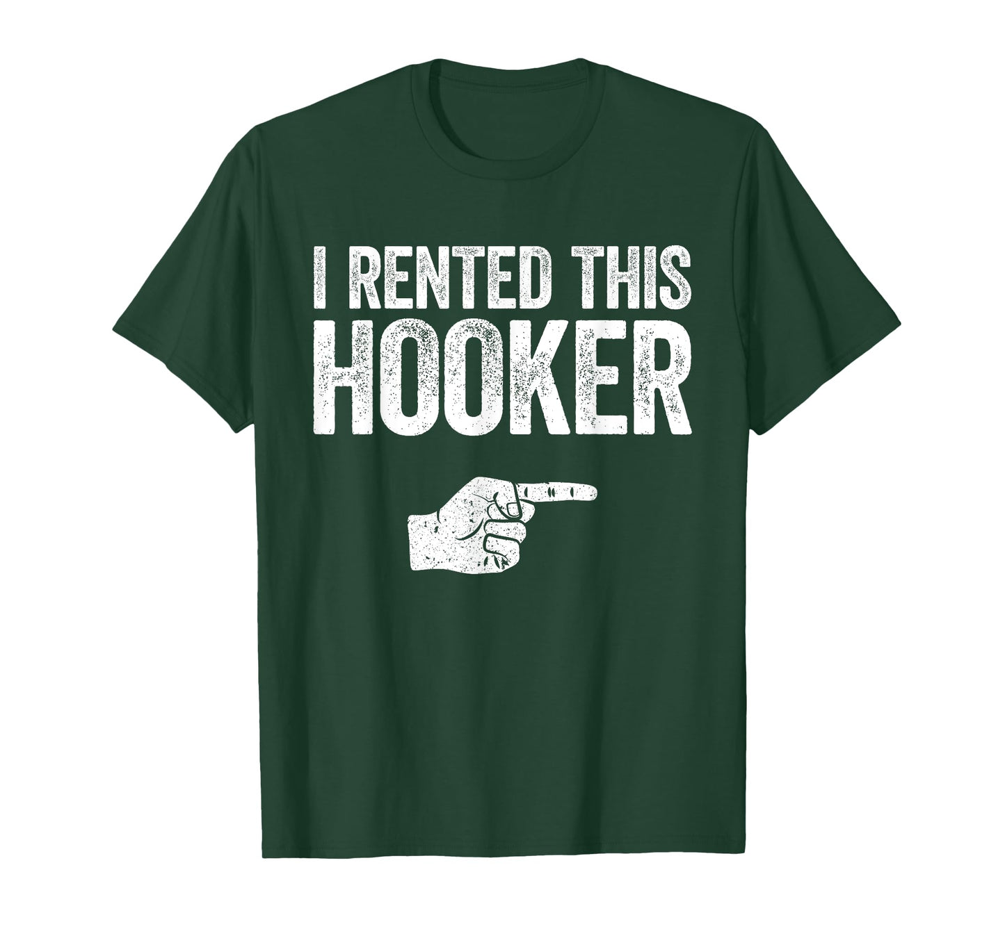 I Rented This Hooker Shirt Funny Offensive Adult Humor T-Shirt