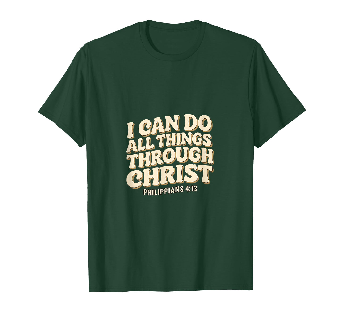 I Can Do All Things Through Christ - Philippians 4:13 Bible T-Shirt