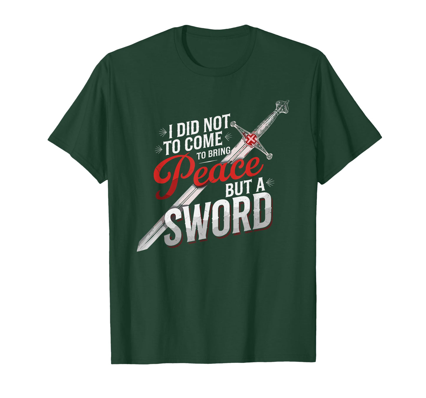 I Did Not Come To Bring Peace But A Sword Christian Cross T-Shirt
