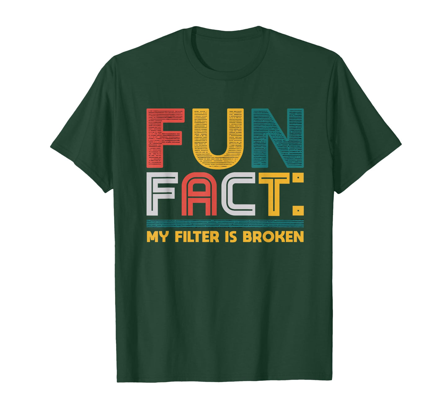 Fun Fact My Filter Is Broken Humor Tee T-Shirt
