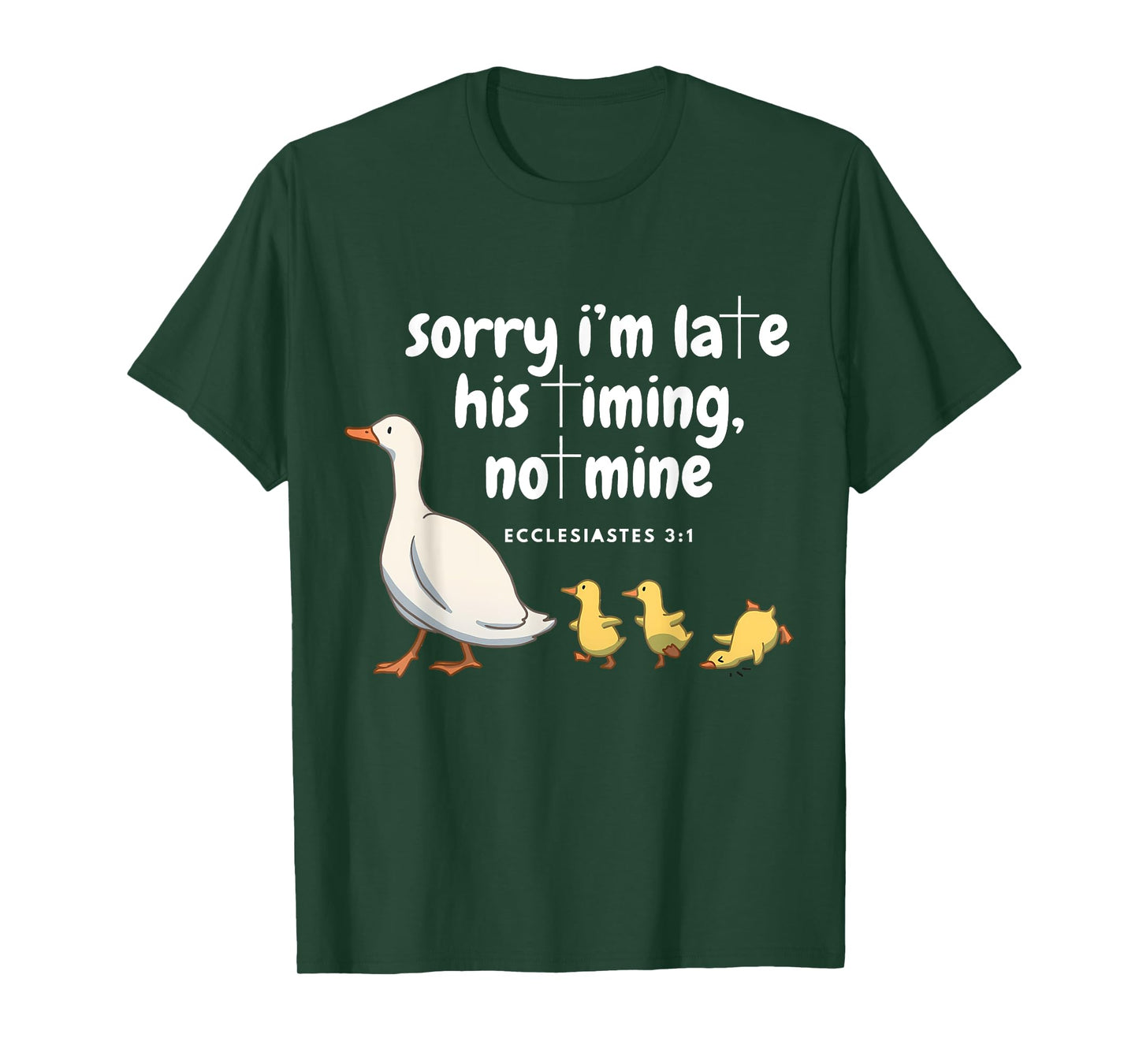 Sorry I'm Late His Timing Not Mine Funny Christian Goose T-Shirt