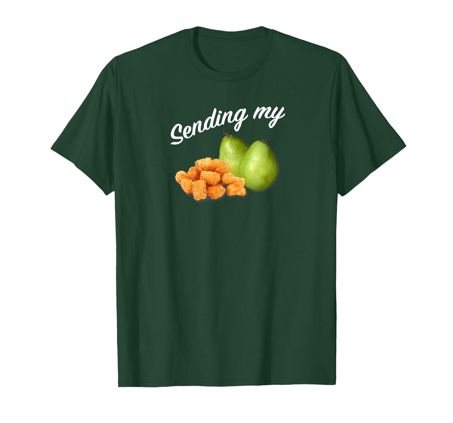 Sending My Tots And Pears Funny Thoughts And Prayers T-Shirt