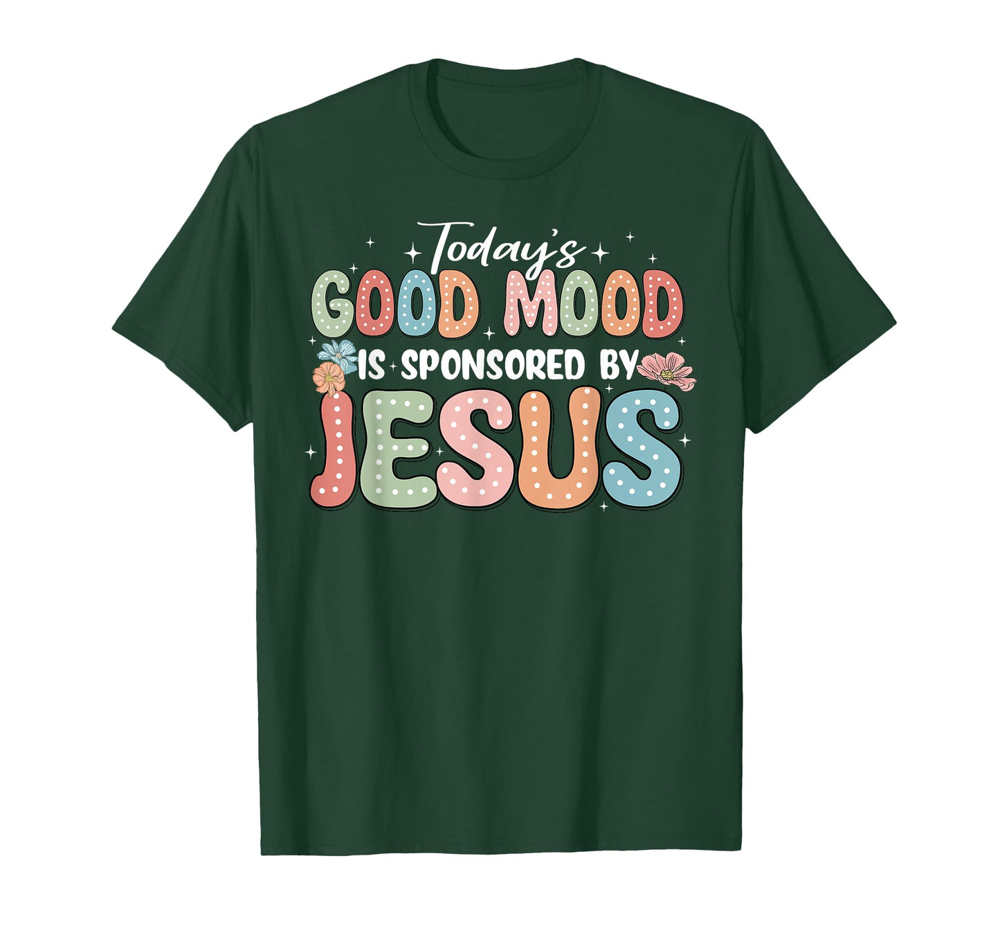 Today's Good Mood Is Sponsored By Jesus T-Shirt