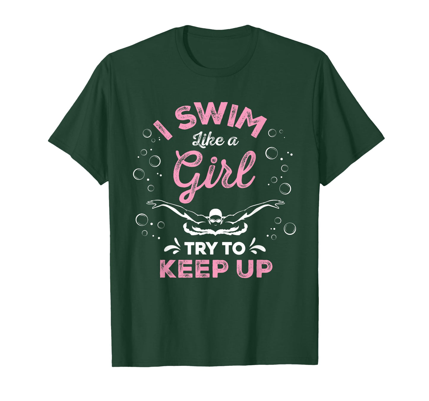 I Swim Like A Girl Try To Keep Up Funny Swimming Swimmer T-Shirt