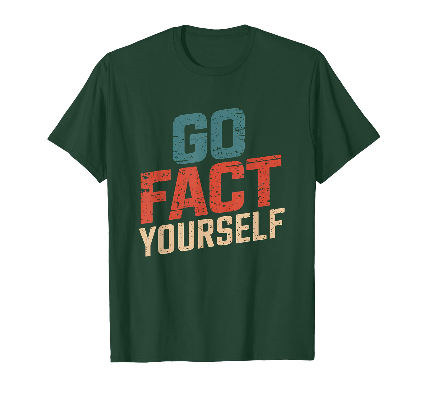 Go Fact Yourself Funny Protest Slogan Vintage Science Retro T-Shirt