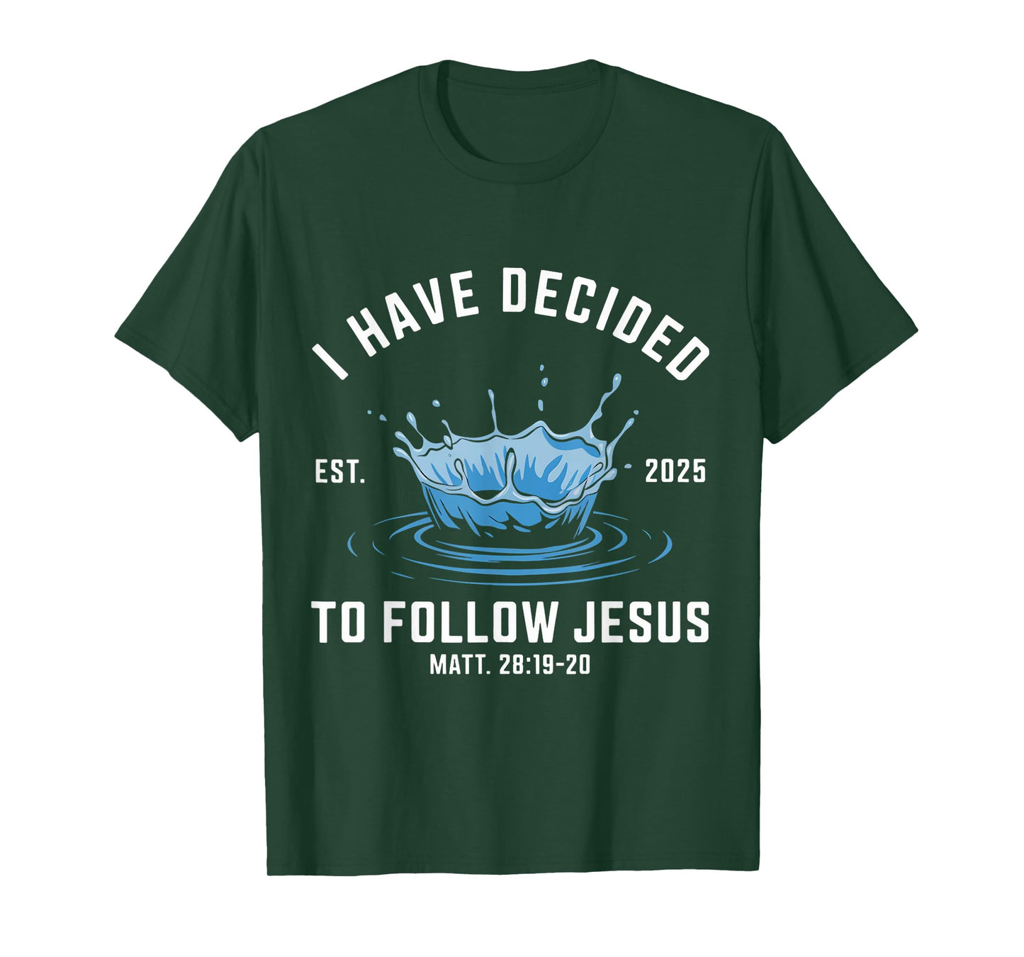 Follow Jesus Water Baptism Bible Verse Christian Baptized T-Shirt