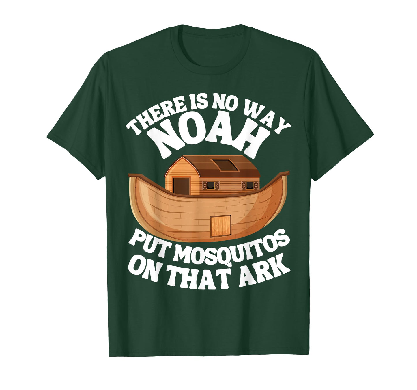 There is n9 way Noah put mosquitos on that ark funny bug T-Shirt
