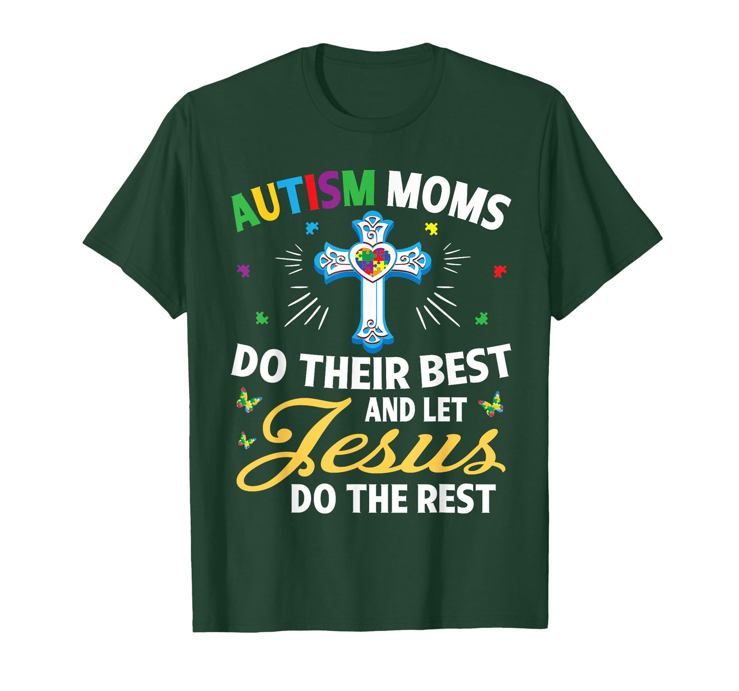 Autism Moms Do Their Best & Let Jesus Do The Rest Christian T-Shirt