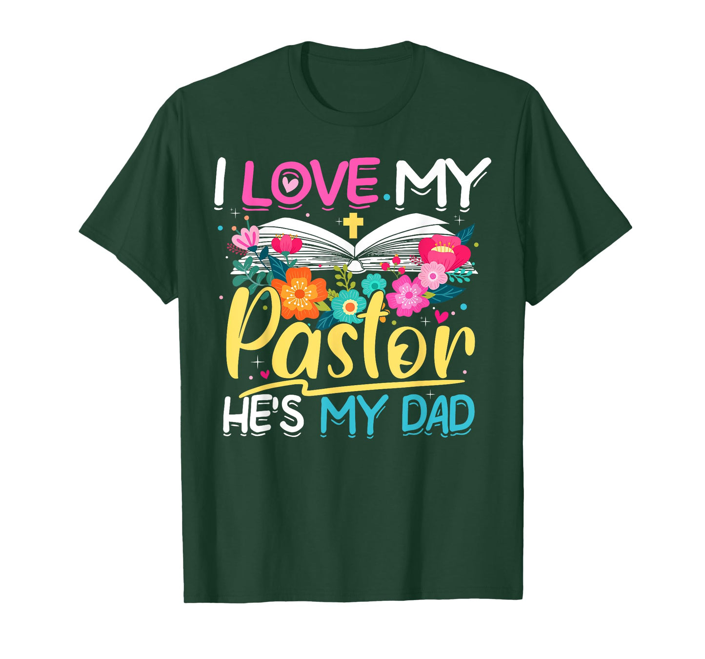 Floral I Love My Pastor He's My Dad Preacher's Son Daughter T-Shirt
