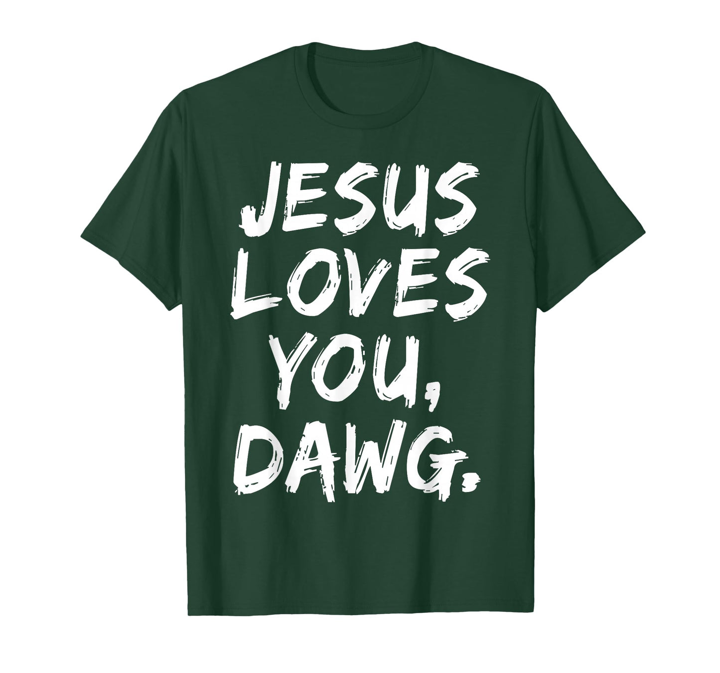 Jesus Loves You Dawg Christian Believer Faith God Religious T-Shirt