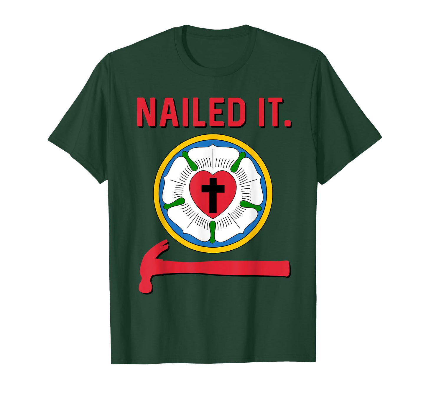 Nailed it Lutheran Martin Luther Rose Reformation 95 Theses T-Shirt