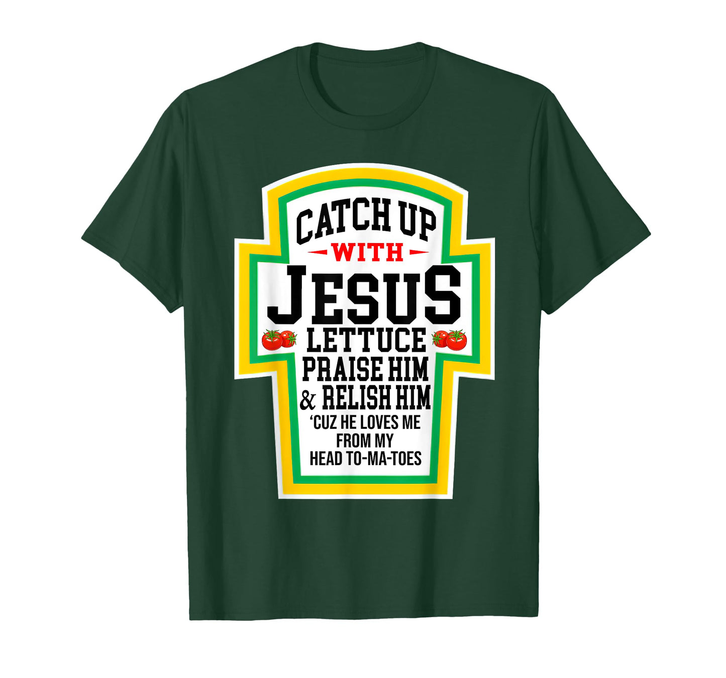 Catch Up With Jesus He Loves Me From My Head To-Ma-Toes T-Shirt