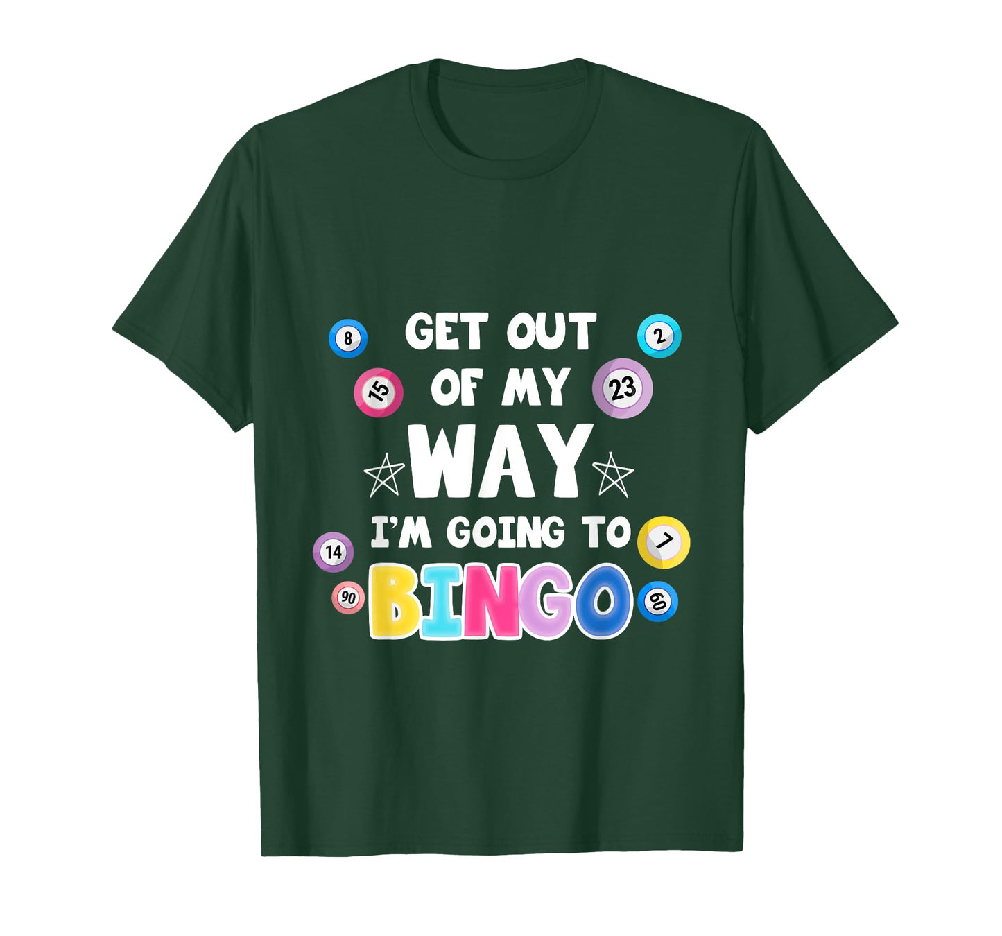 Get Out Of My Way I'm Going To Bingo Gift For Bingo Lovers T-Shirt