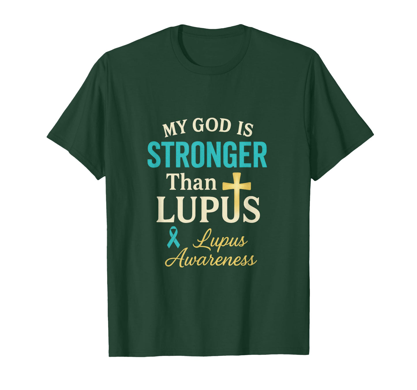 My God is Stronger Than Lupus - Support Lupus T-Shirt