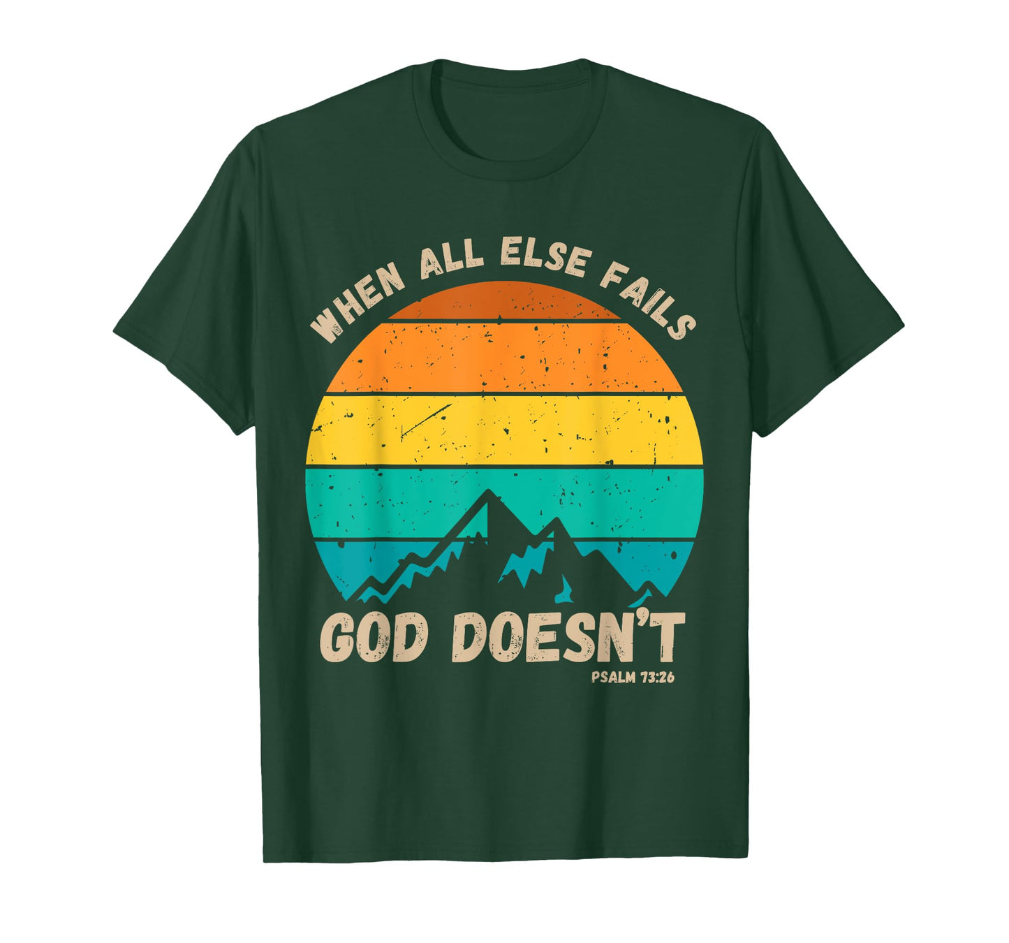 When All Else Fails God Doesn't Faith Vintage Sunset Psalm T-Shirt