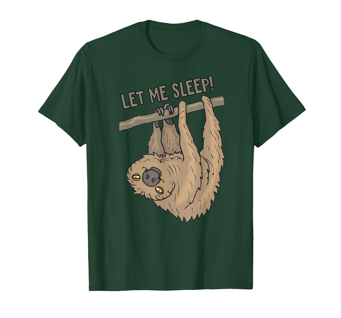 Let Me Sleep Fun4m3 Sloth Animal Funny Sleep Shirt T-Shirt