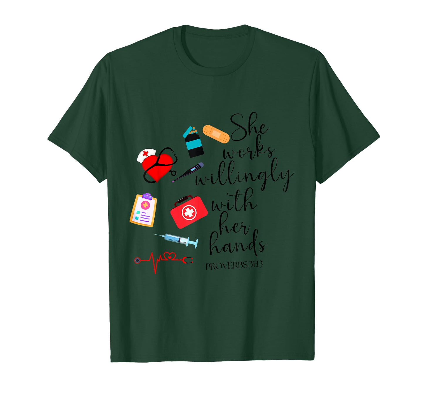 She works willingly with her hands Nurse Bible Verse T-Shirt
