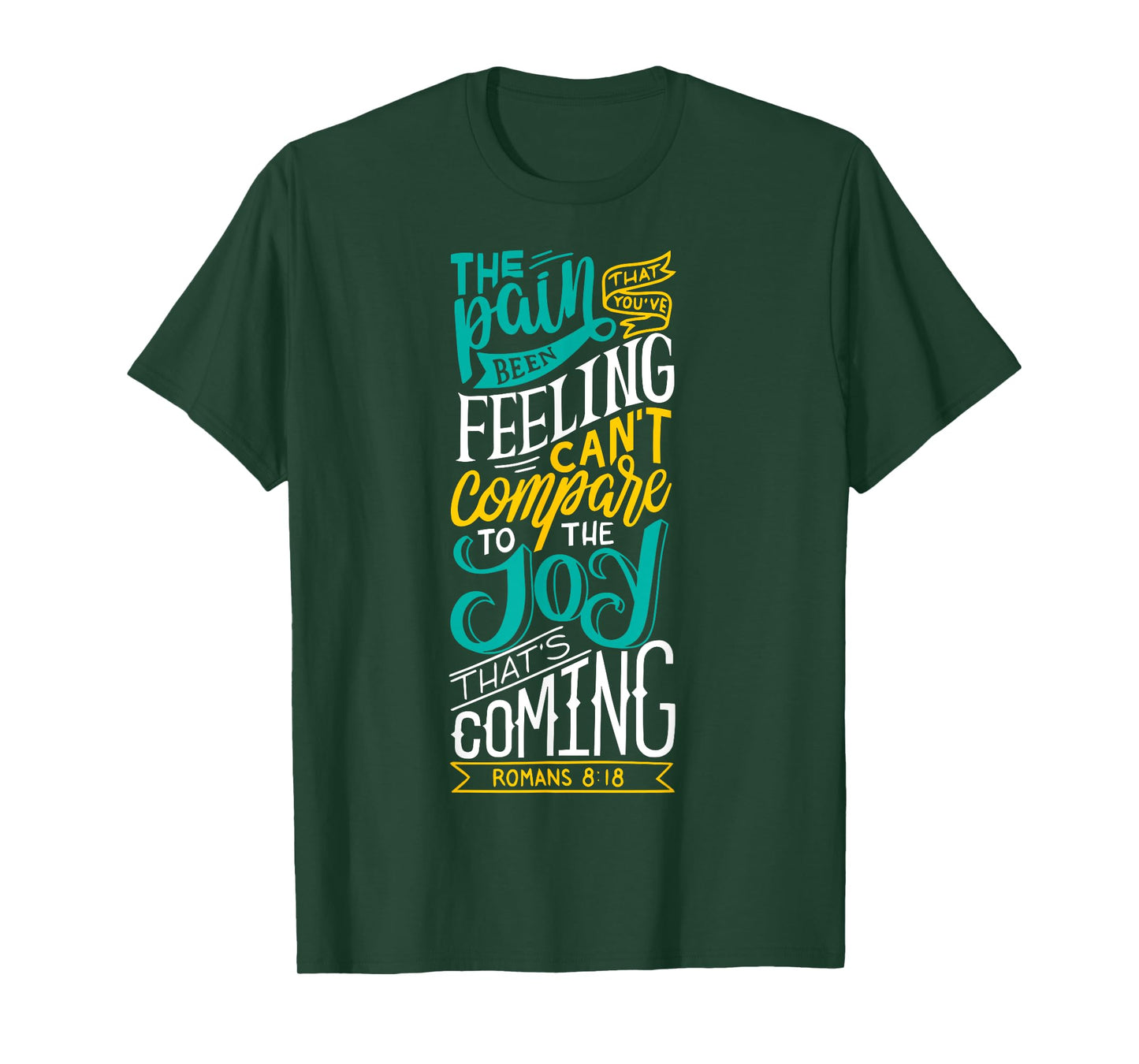 Joy Is Coming Romans 8:18 - Christian - God Lover T-Shirt