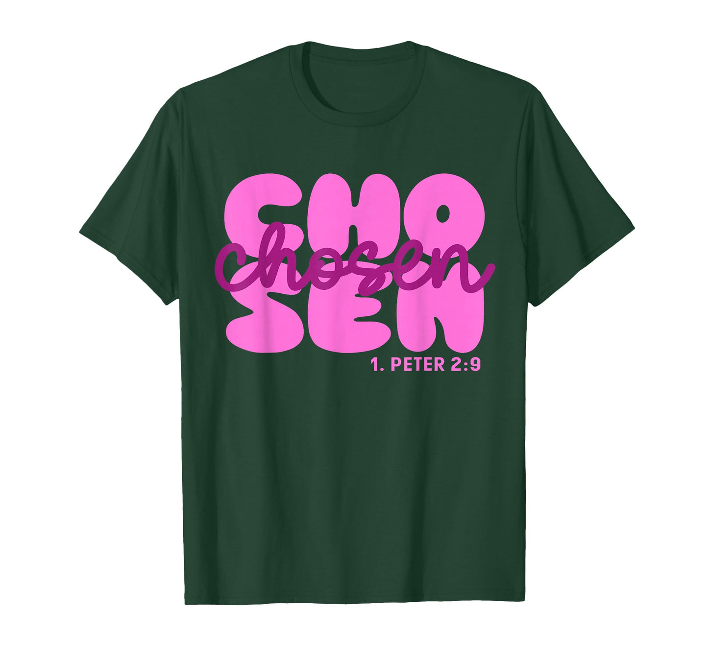 Chosen 1. Peter 2:9 Christian Jesus Christ Believe T-Shirt