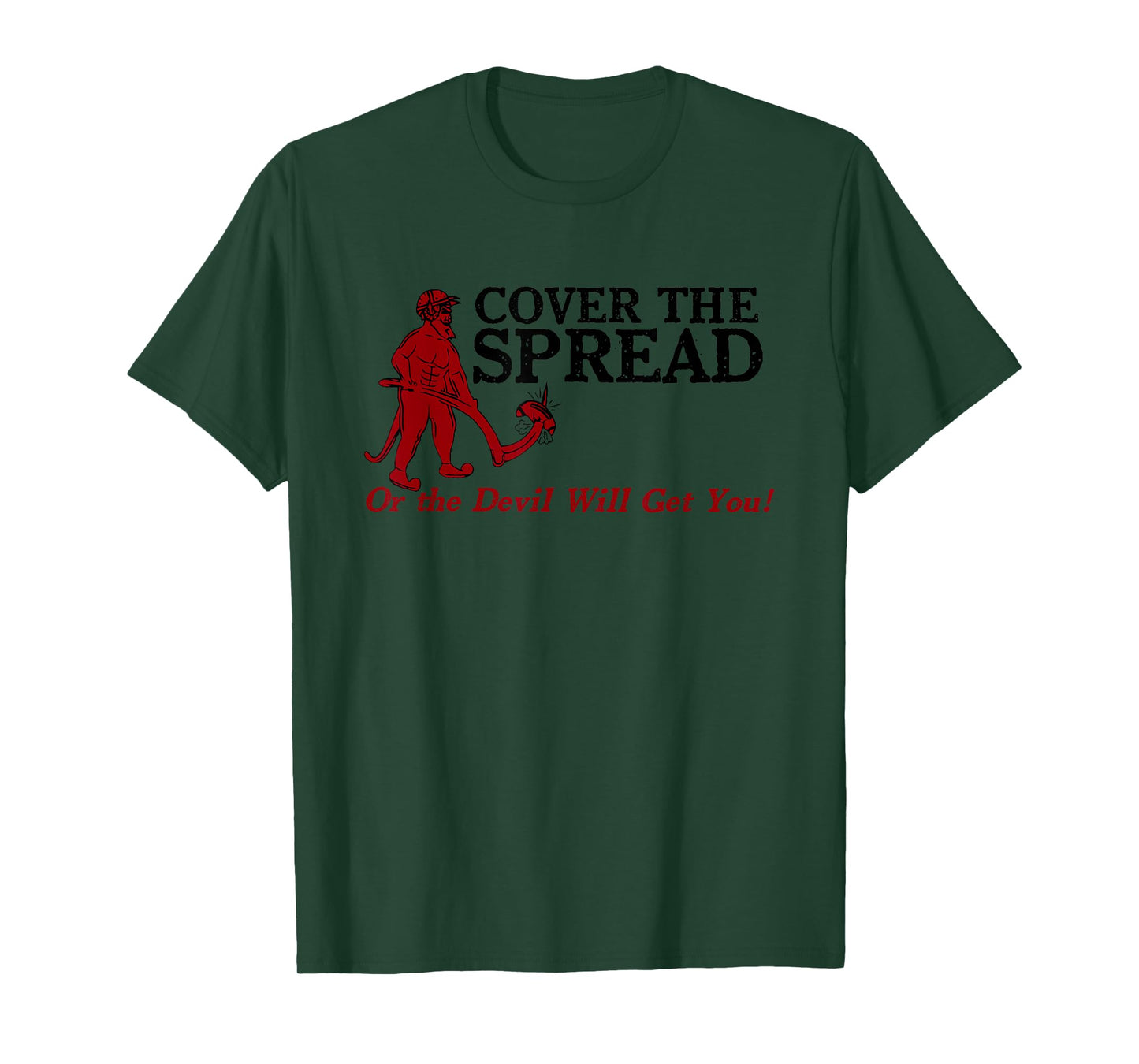 Cover The Spread Or The Devil Will Get You T-Shirt