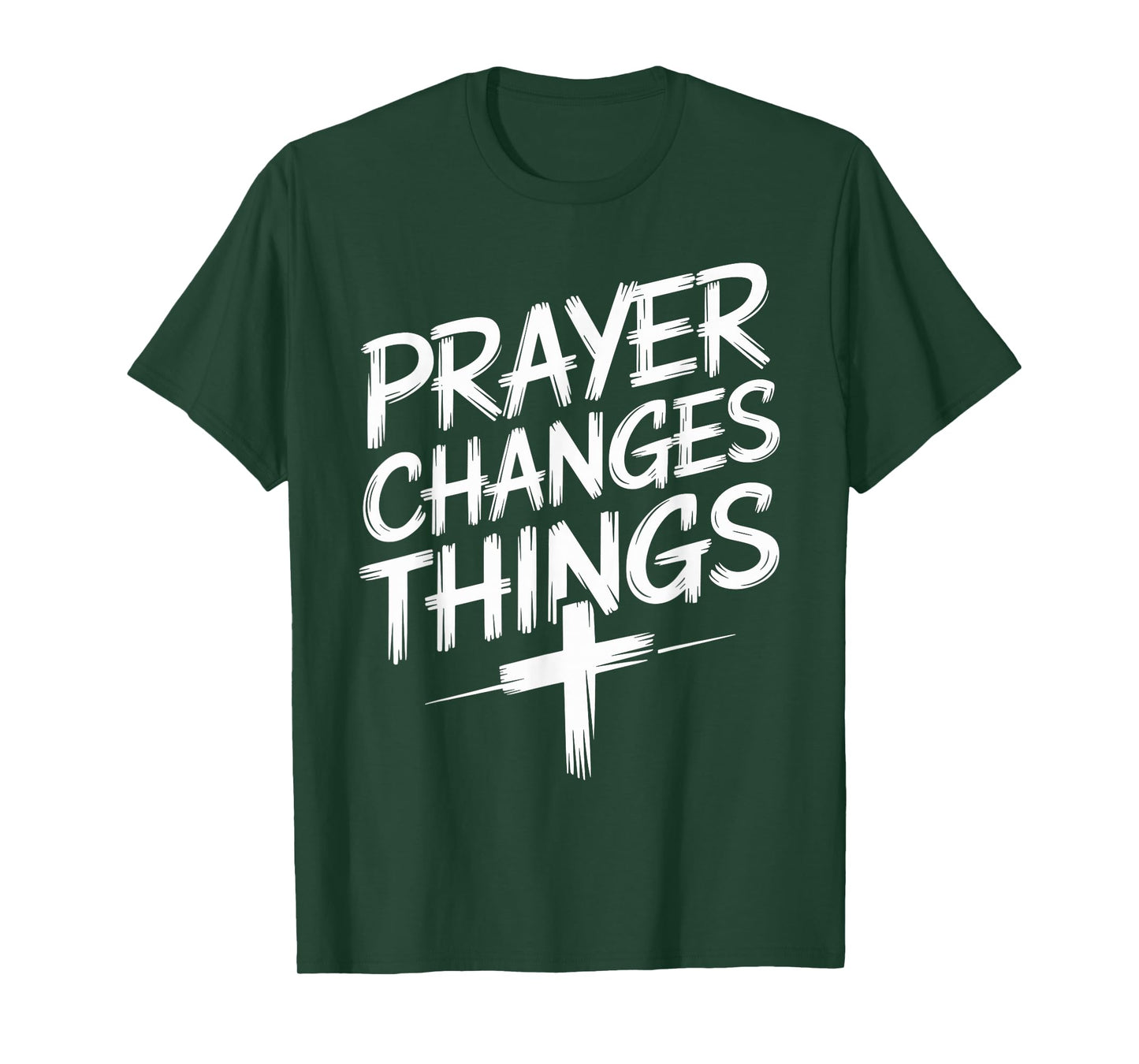 Prayer Changes Things Christian Faith T-Shirt
