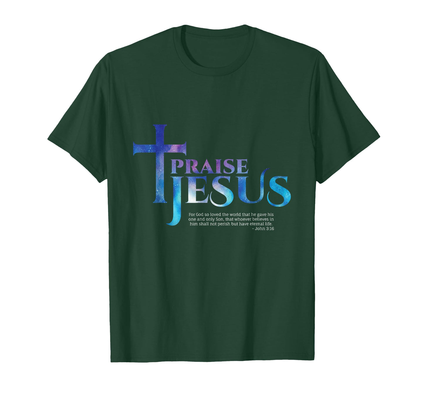 Praise Jesus Bible Verse T-Shirt - John 3:16