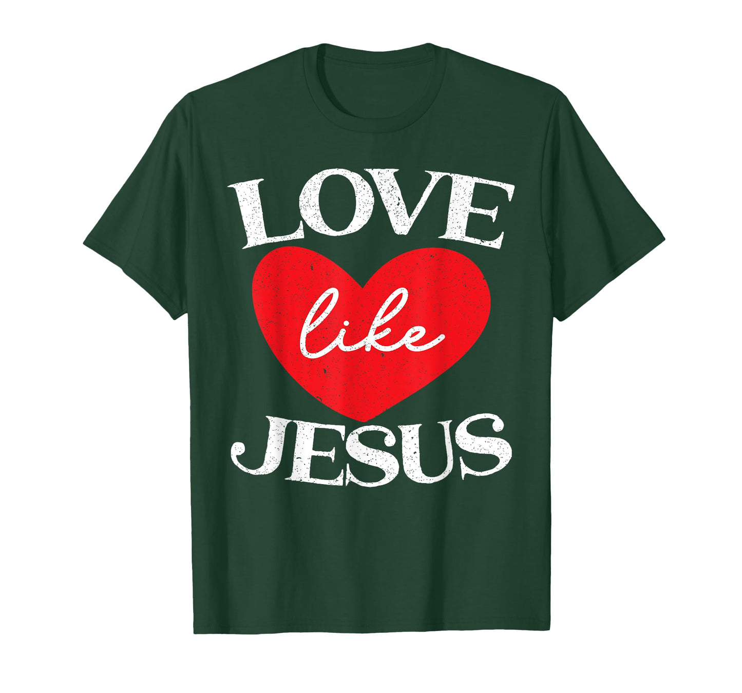 Love Like Jesus Christ God Christian Religious Faith T-Shirt