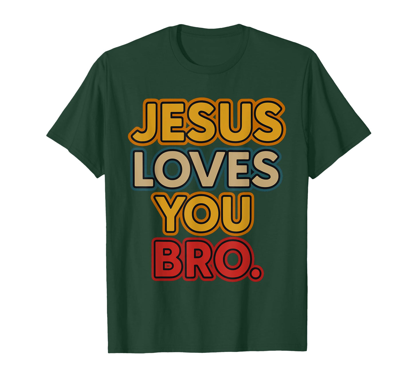 Jesus Loves You Bro – Christian Faith God Believer Religious T-Shirt
