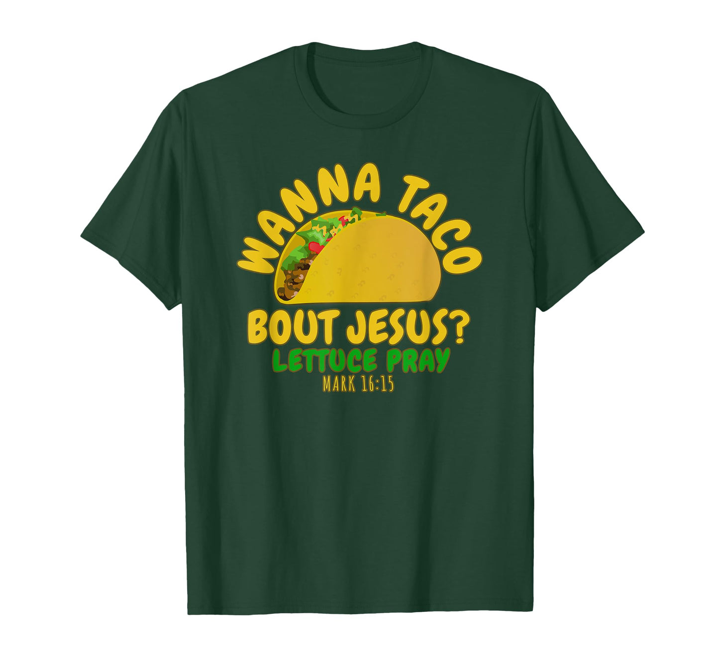 WANNA TACO ABOUT JESUS Novelty Bible Funny Gift Womens Mens T-Shirt
