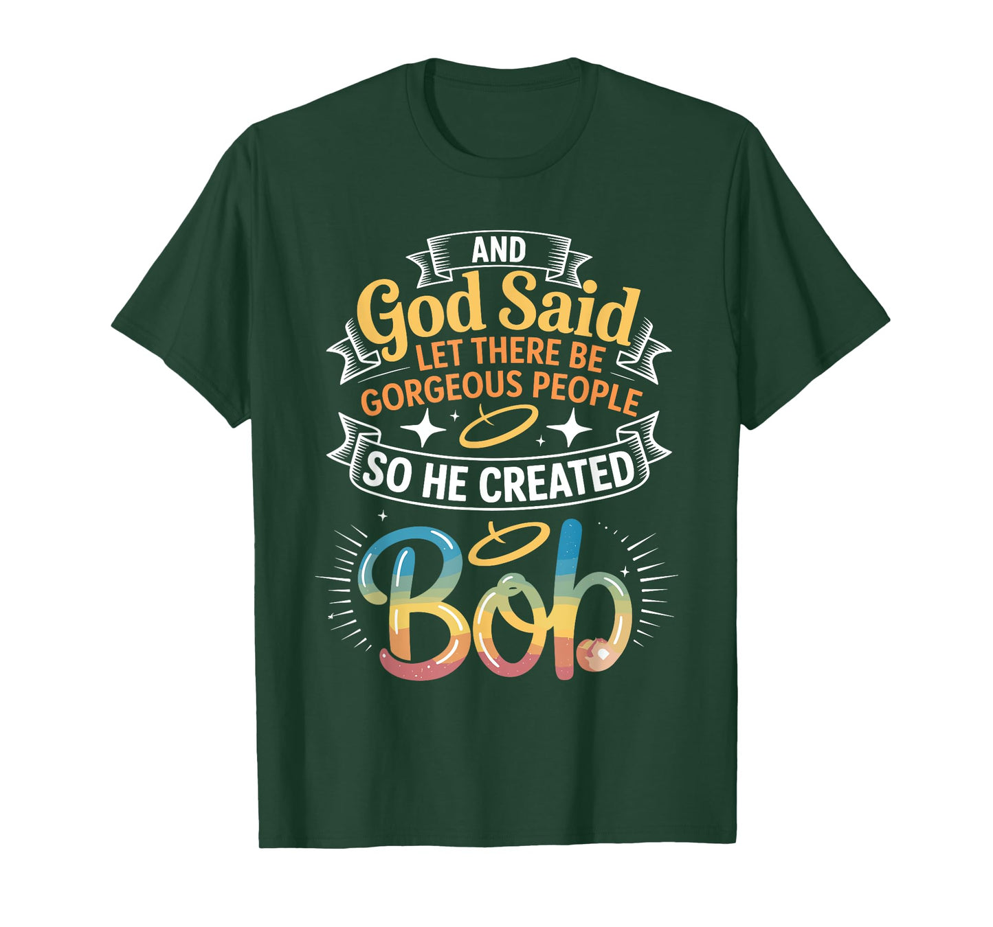 And God Said So He Created BOB T-Shirt Name Funny BOB T-Shirt