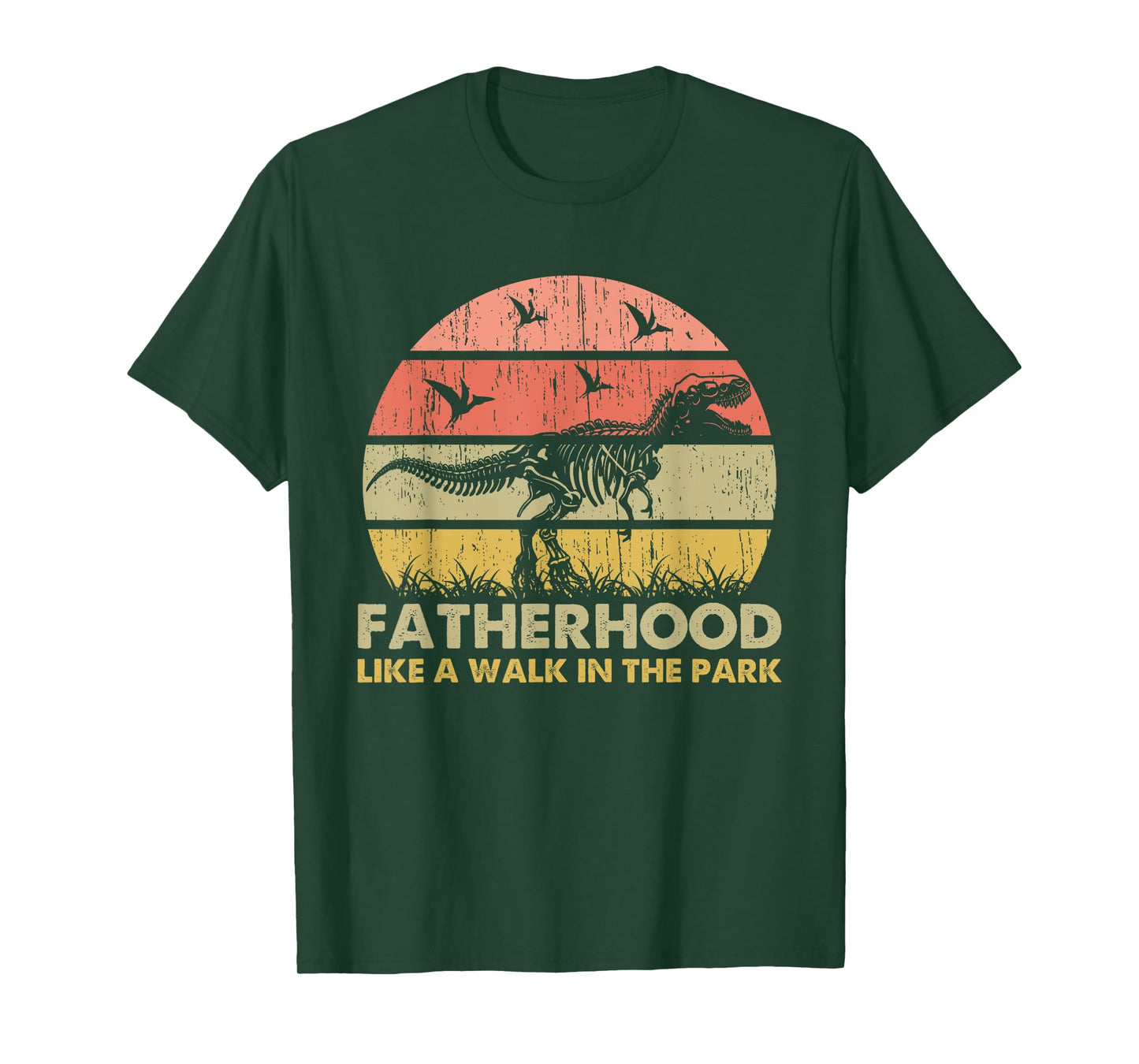 Fatherhood Like A Walk In The Park Funny Dad T-Rex T-Shirt