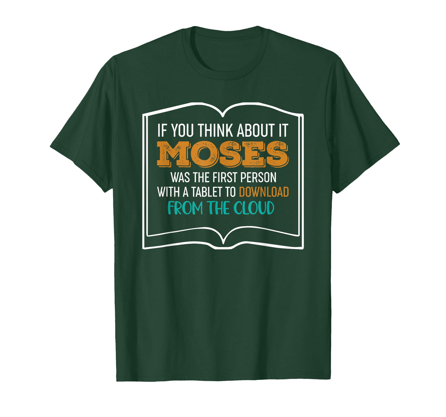Moses Was The First Person With A Tablet Download From Cloud T-Shirt