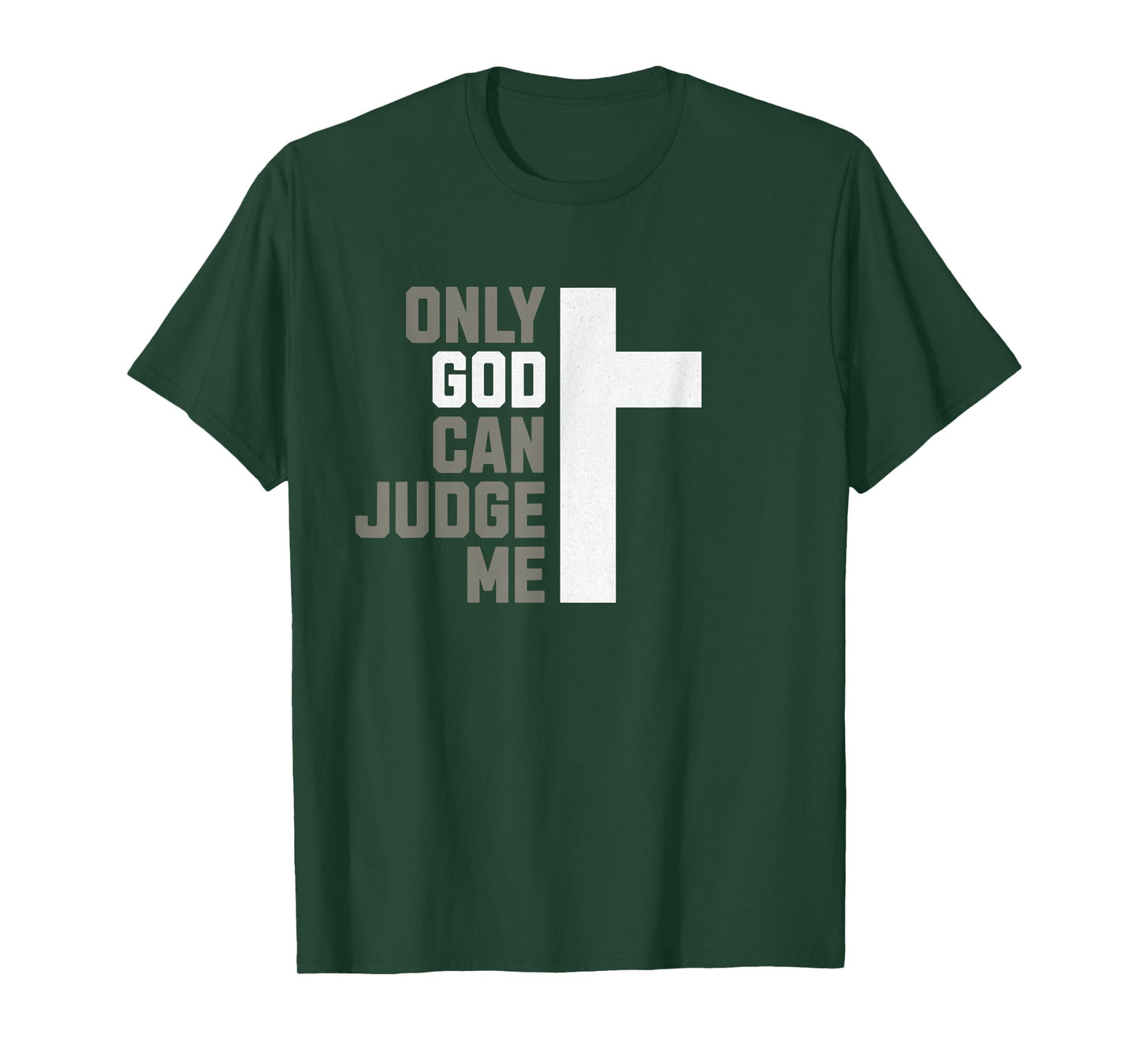 Only God Can Judge Me - Christian T-Shirt