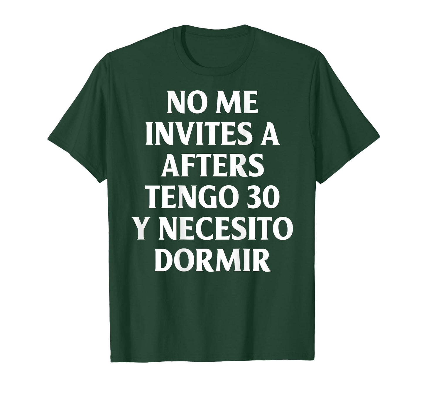 No Me Invites A Afters Tengo 30 Y Necesito Dormir Funny T-Shirt