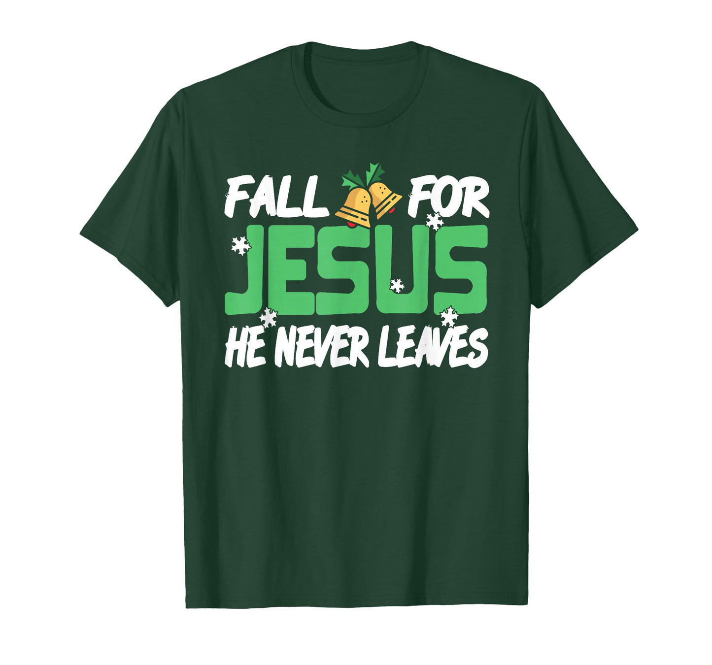 Fall for Jesus He Never Leaves Holiday Faith Humor T-Shirt