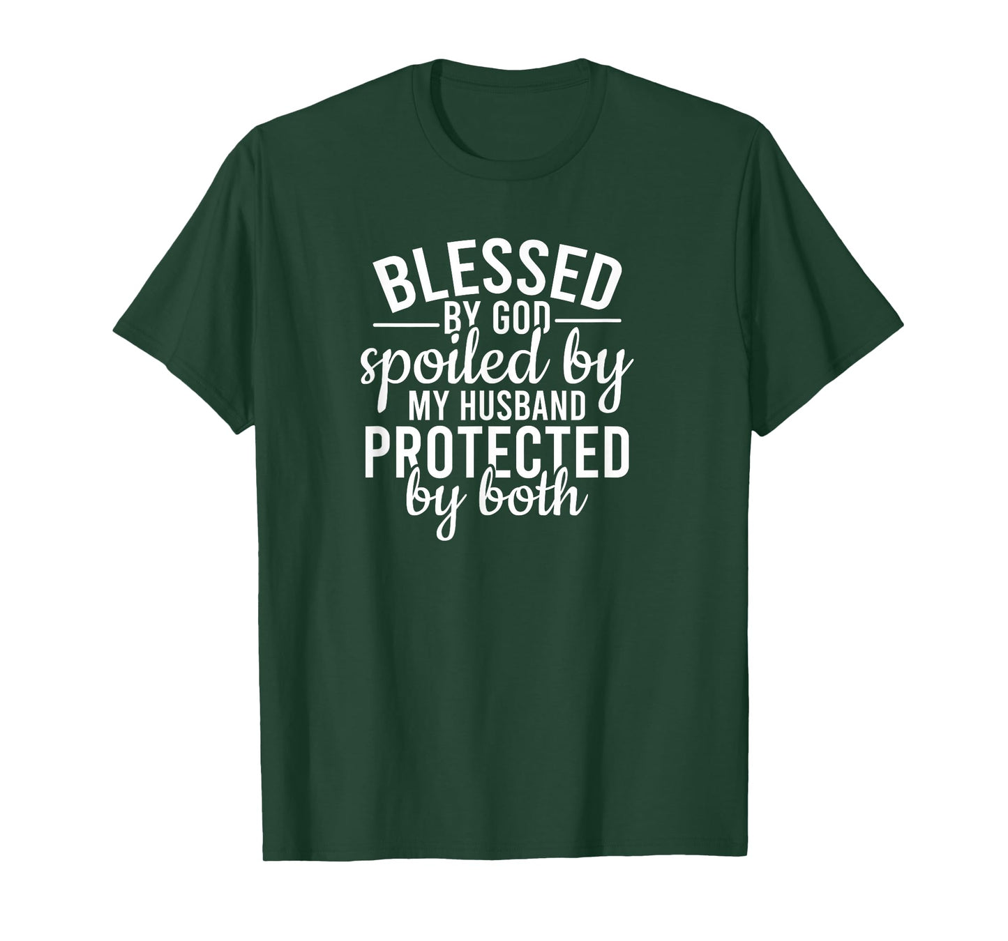 Funny Sarcastic Blessed by God Spoiled by My Husband T-Shirt