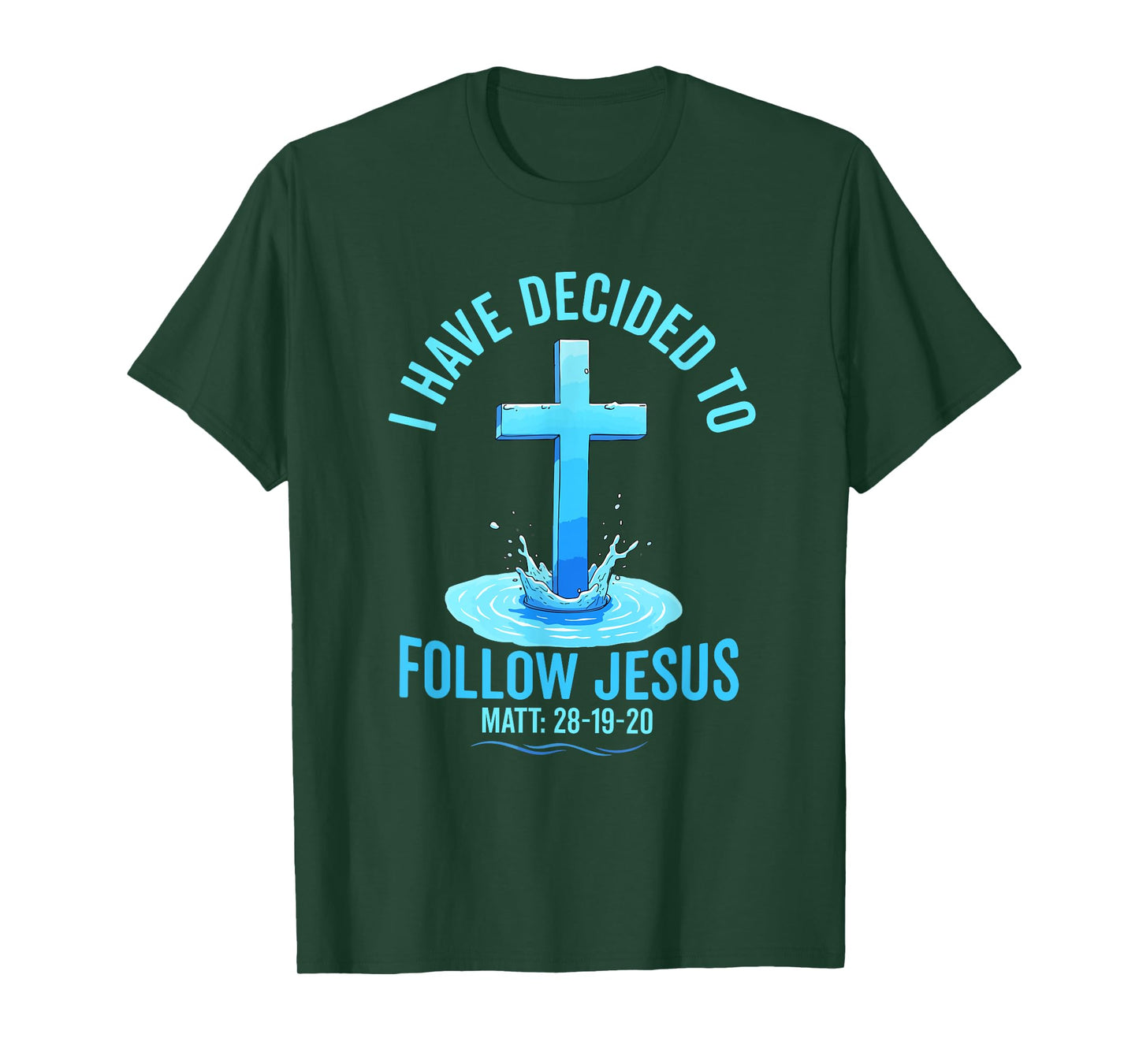 i have decided to follow Jesus Baptized baptism women Men T-Shirt