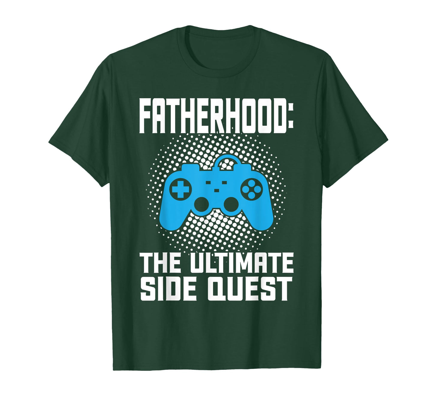 fatherhood the ultimate side quest father T-Shirt